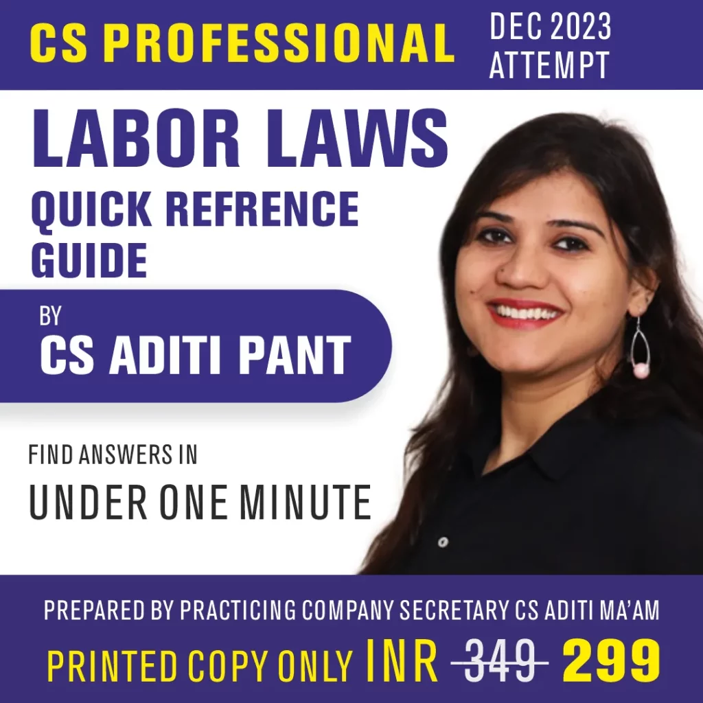Labor Laws Quick Reference Guide for CS Professional Dec 2023 Attempt by CS Aditi Pant - LectureKart