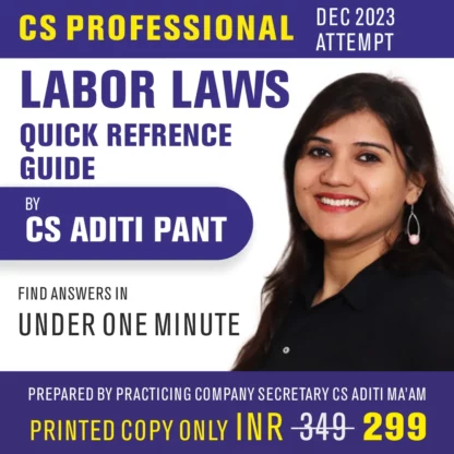Labor Laws Quick Reference Guide for CS Professional Dec 2023 Attempt by CS Aditi Pant - LectureKart
