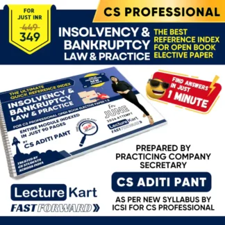 Insolvency and Bankruptcy - Law & Practice CS Professional Quick Reference Index Guide by CS Aditi Pant for Open Book Elective Paper 7.5 - 2026 - LectureKart