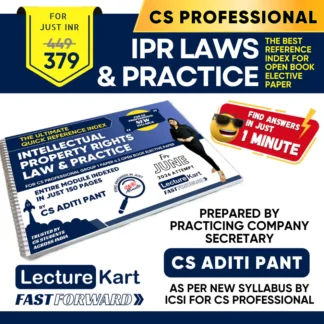 The Intellectual Property Rights Law and Practice IPR Quick Reference Index Guide for CS Professional by CS Aditi Pant - 2026 - LectureKart