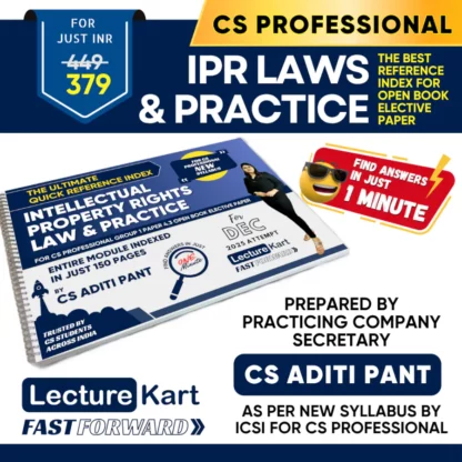 The Intellectual Property Rights Law and Practice IPR Quick Reference Index Guide for CS Professional by CS Aditi Pant - LectureKart