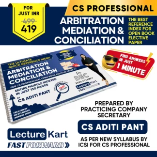 Arbitration Mediation and Conciliation Quick Reference Index Guide for ICSI CS Professional Paper 7.1 by CS Aditi Pant - LectureKart